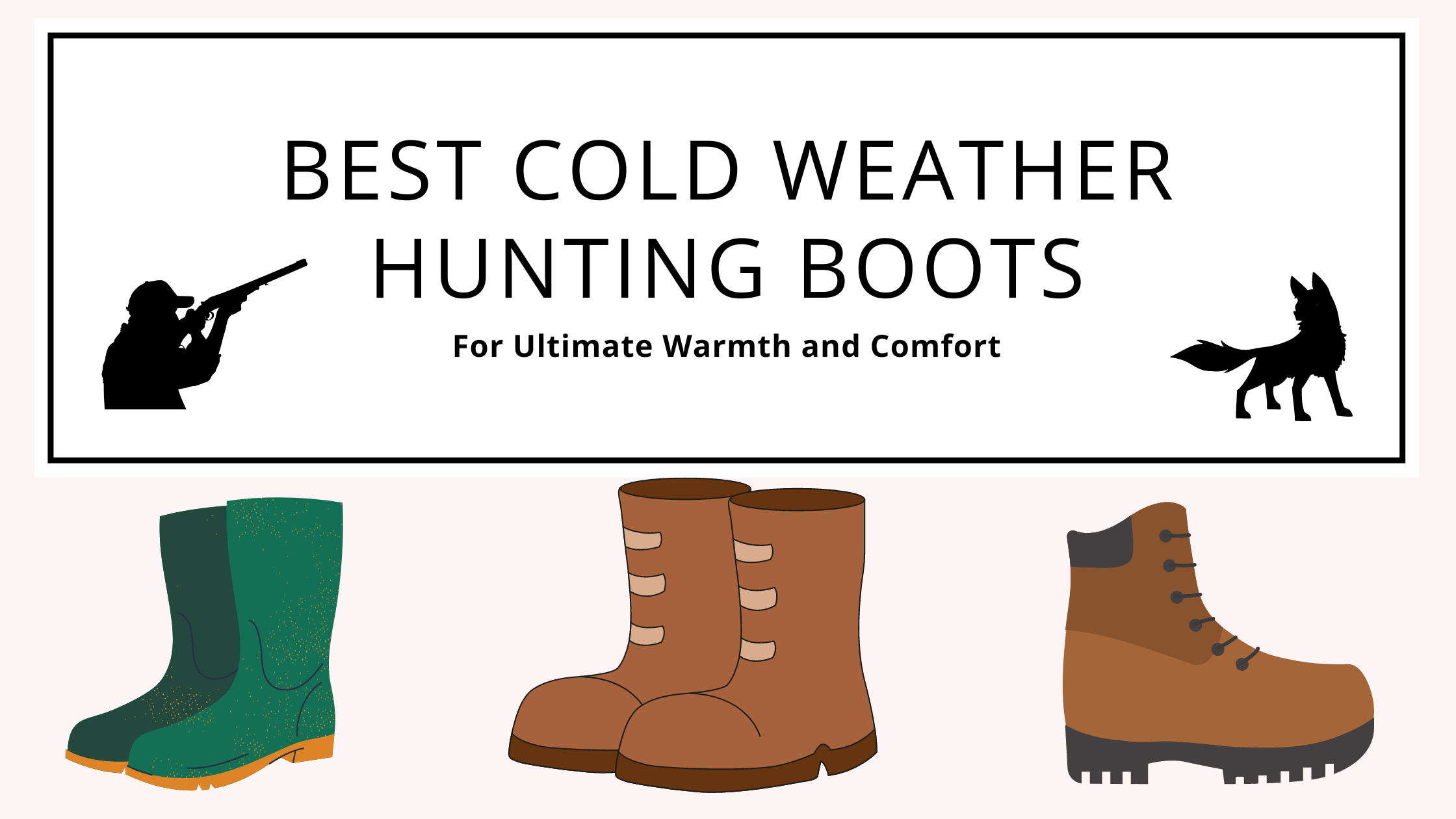 Best Cold Weather Hunting Boots for Ultimate Warmth and Comfort